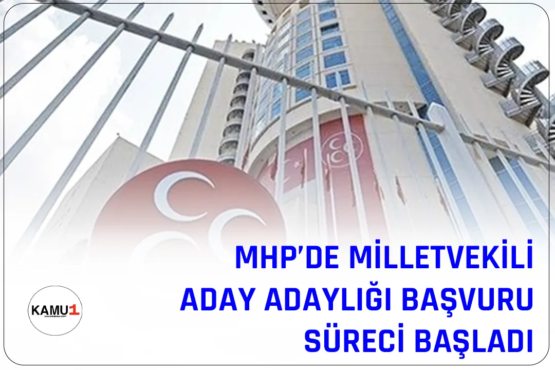 MHP, 28. Dönem Milletvekilliği aday adaylığı başvuruları sürecine başladı. Başvurular parti genel merkezinde yapılacak.
